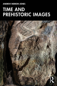 Time and Prehistoric Images by Andrew Meirion Jones, 9781032518114