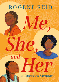 Me, She, and Her (A Diaspora Memoir) by Rogene Reid, 9781459753754