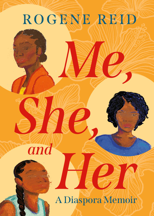Me, She, and Her (A Diaspora Memoir) by Rogene Reid, 9781459753754
