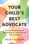 Your Child's Best Advocate (Understanding Neurodiversity and Unlocking Your Child's Potential in the Classroom) by Heidi Girvan, 9781459756243