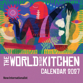 World in your Kitchen Calendar 2027 by New Internationalist, Diana Ejaita, 9781780266411
