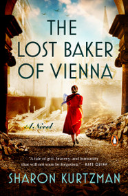 The Lost Baker of Vienna (A Novel) by Sharon Kurtzman, 9780593830888