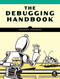 The Debugging Handbook by Johannes Kuhlmann, 9781718504066