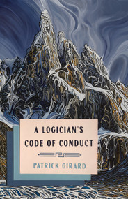 A Logician's Code of Conduct by Patrick Girard, 9780228027898