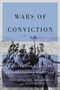 Wars of Conviction (A History of Canadian Transnational Fighters) by Tim Cook, Adrian Shubert, Marcel Martel, 9780228027829