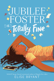 Jubilee Foster Is Totally Fine by Elise Bryant, 9780063213043