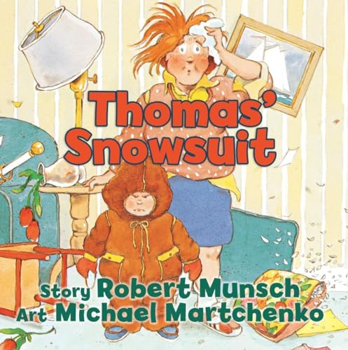 Thomas' Snowsuit by Robert Munsch, Michael Martchenko, 9781554513635