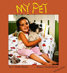 My Pet by Debbie Bailey, Susan Huszar, 9781550378160