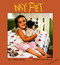 My Pet by Debbie Bailey, Susan Huszar, 9781550378160
