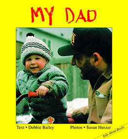 My Dad by Debbie Bailey, Susan Huszar, 9781550371642