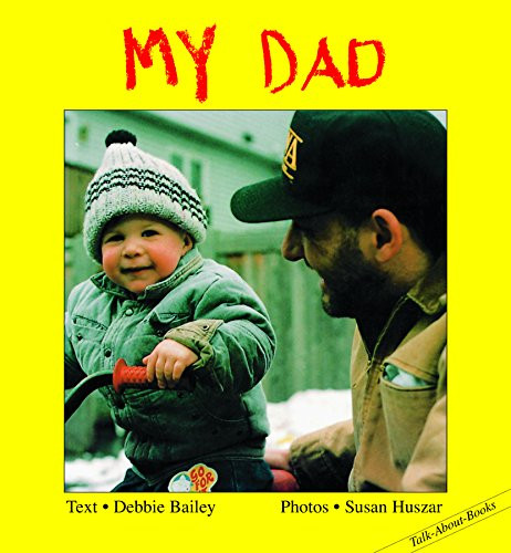 My Dad by Debbie Bailey, Susan Huszar, 9781550371642