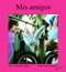 Mis Amigos (Spanish Edition) by Debbie Bailey, Susan Huszar, 9781550378276