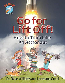 Go For Liftoff! (How to Train Like an Astronaut) by Dave Williams, Loredana Cunti, Theo Krynauw, 9781554519156