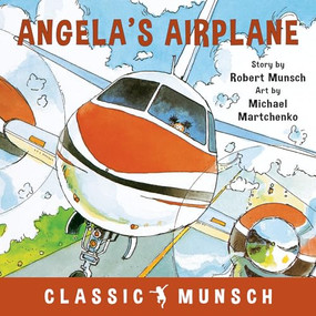 Angela's Airplane by Robert Munsch, Michael Martchenko, 9781773210773