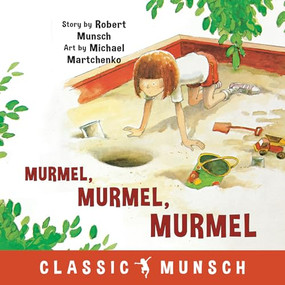 Murmel, Murmel, Murmel by Robert Munsch, Michael Martchenko, 9781773210841