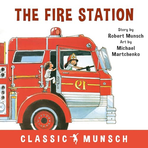 The Fire Station by Robert Munsch, Michael Martchenko, 9781773210803