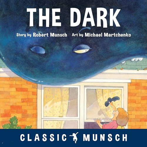 The Dark by Robert Munsch, Michael Martchenko, 9781773211053