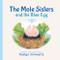 The Mole Sisters and the Blue Egg by Roslyn Schwartz, 9781773212197