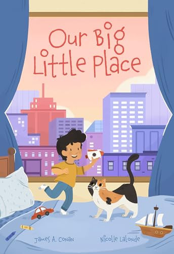 Our Big Little Place by James A. Conan, Nicolle Lalonde, 9781773213170