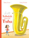 Tallulah Plays the Tuba by Tiffany Stone, Sandy Nichols, 9781773213071