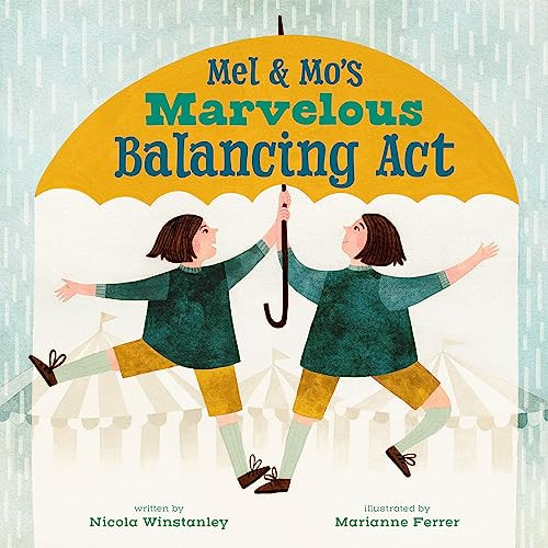 Mel and Mo's Marvelous Balancing Act by Nicola Winstanley, Marianne Ferrer, 9781773213248