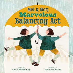 Mel and Mo's Marvelous Balancing Act by Nicola Winstanley, Marianne Ferrer, 9781773213248