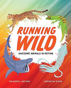 Running Wild (Awesome Animals in Motion) by Galadriel Watson, Samantha Dixon, 9781773213705