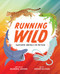 Running Wild (Awesome Animals in Motion) by Galadriel Watson, Samantha Dixon, 9781773213699