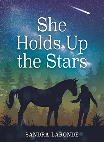 She Holds Up the Stars by Sandra Laronde, 9781773210667