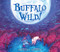 Buffalo Wild! by Deirdre Havrelock, Azby Whitecalf, 9781773215334