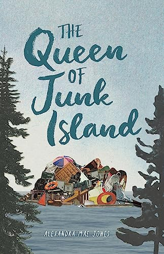 The Queen of Junk Island by Alexandra Mae Jones, 9781773216348