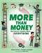 More Than Money (How Economic Inequality Affects EVERYTHING) by Hadley Dyer, Mitchell Bernard, 9781773217000