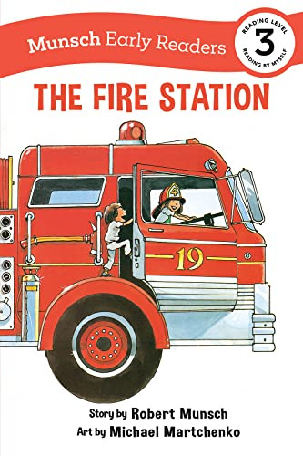 The Fire Station Early Reader by Robert Munsch, Michael Martchenko, 9781773216461