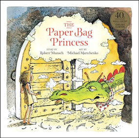 The Paper Bag Princess 40th anniversary edition by Robert Munsch, Michael Martchenko, Chelsea Clinton, Francesca Segal, Ann Munsch, 9781773213439
