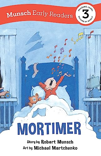 Mortimer Early Reader ((Munsch Early Reader)) by Robert Munsch, Michael Martchenko, 9781773216522
