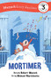 Mortimer Early Reader ((Munsch Early Reader)) by Robert Munsch, Michael Martchenko, 9781773216522