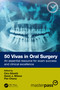 50 Vivas in Oral Surgery (Exam-Focused Case Scenarios for Specialty Training and Clinical Practice) by Ciro Gilvetti, Gavin J. Wilson, Pav Chana, 9781041142331