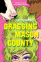 Dragging Mason County by Curtis Campbell, 9781773217871