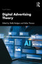 Digital Advertising Theory by Shelly Rodgers, Esther Thorson, 9781032937618