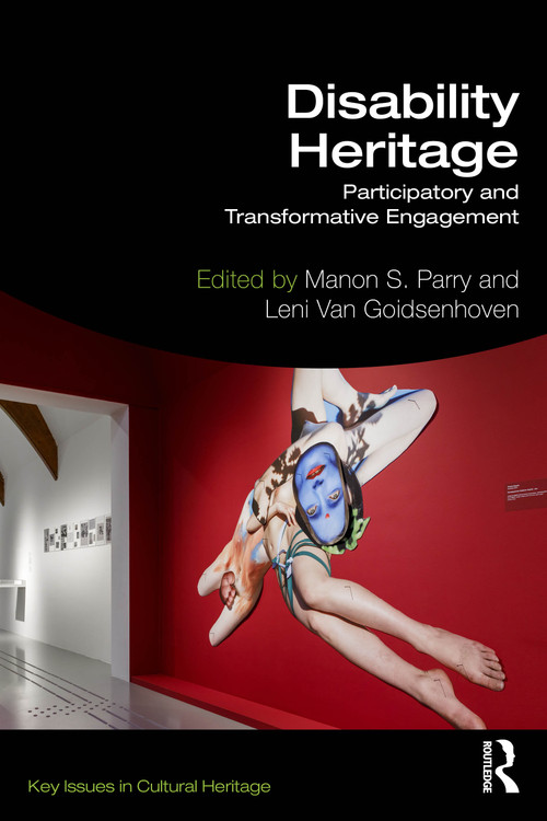 Disability Heritage (Participatory and Transformative Engagement) by Manon S. Parry, Leni Van Goidsenhoven, 9781041113119