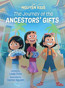 Journey of the Ancestors' Gifts, The by Linda Trinh, Clayton Nguyen, 9781773218137