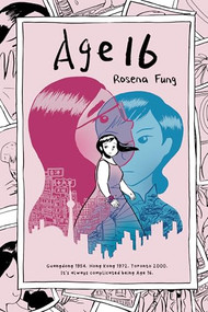 Age 16 by Rosena Fung, 9781773218335