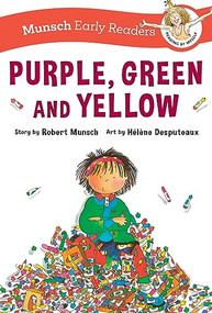 Purple, Green, and Yellow Early Reader by Robert Munsch, Hélène Desputeaux, 9781773218731