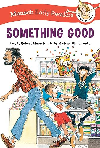 Something Good Early Reader by Robert Munsch, Michael Martchenko, 9781773218809