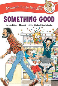 Something Good Early Reader by Robert Munsch, Michael Martchenko, 9781773218816