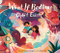 What If Bedtime Didn't Exist? by Francine Cunningham, Mathias Ball, 9781773218687