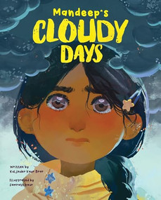 Mandeep's Cloudy Days by Kuljinder Kaur Brar, Samrath Kaur, 9781773219059