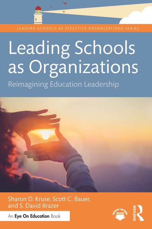 Leading Schools as Organizations (Reimagining Education Leadership) by Sharon D. Kruse, Scott C. Bauer, S. David Brazer, 9781041225188