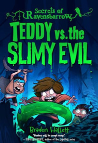 Teddy vs. the Slimy Evil by Braden Hallett, 9781773219134