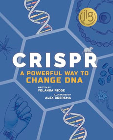CRISPR (A Powerful Way to Change DNA) by Yolanda Ridge, Alex Boersma, 9781773214238